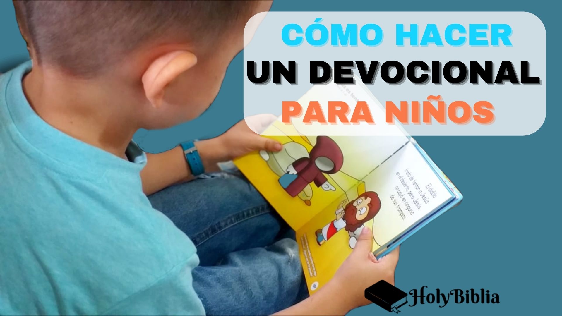 Niño con una biblia para niños en sus manos con un titulo cómo hacer un devocional para niños