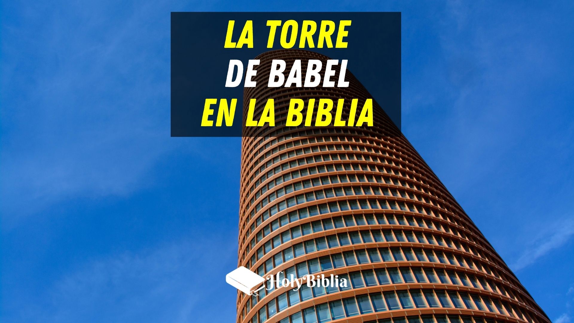 La Torre de Babel en la Biblia y su significado