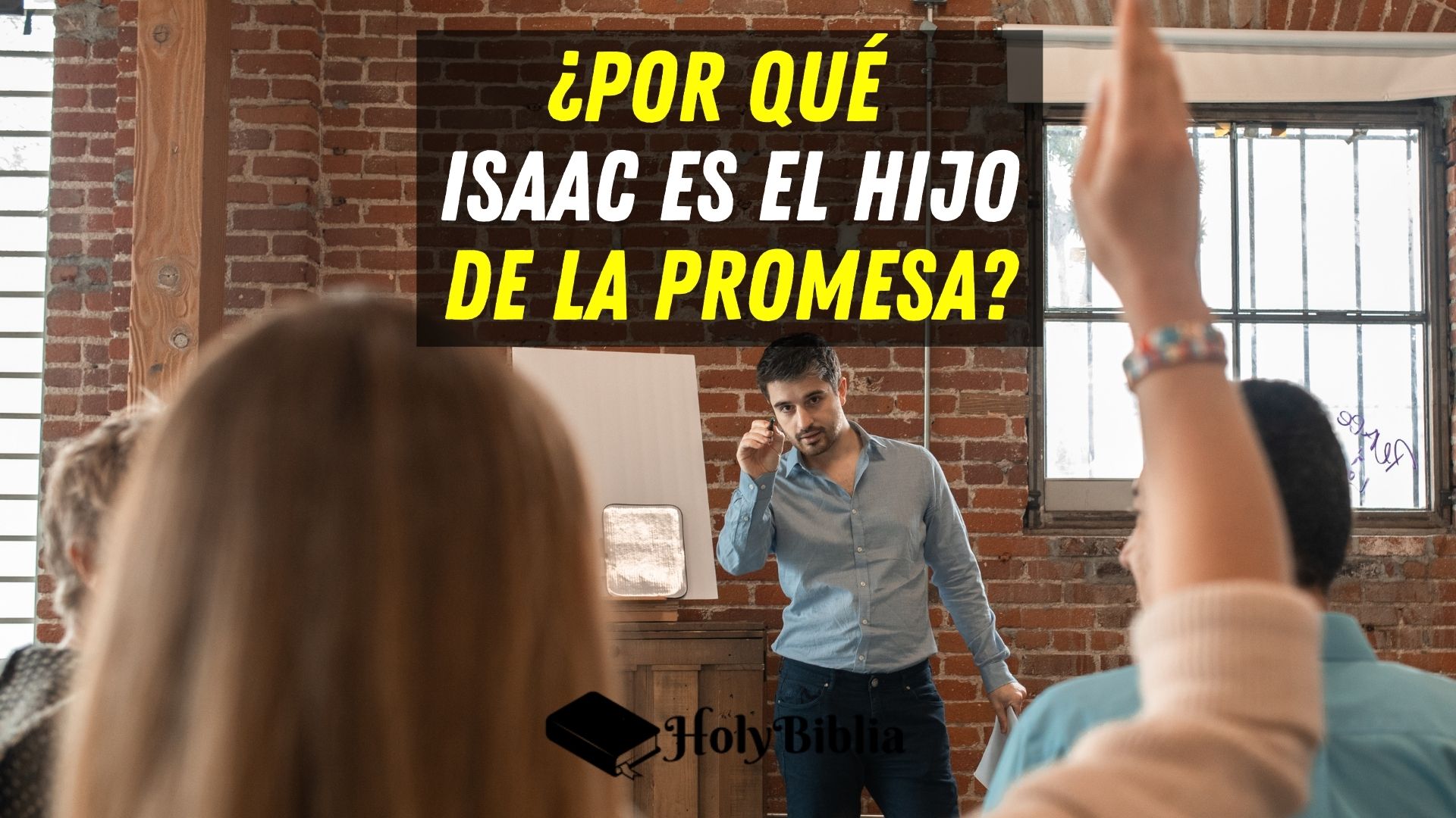 Por qué Isaac es el Hijo de la Promesa