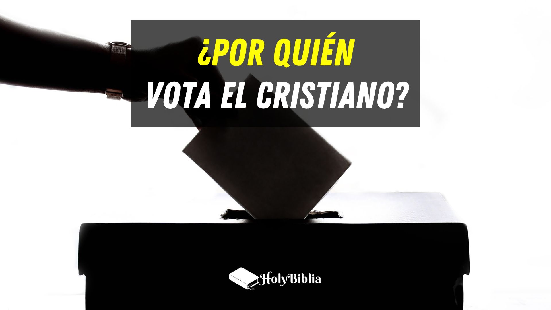 ¿Por quién debe votar un cristiano?