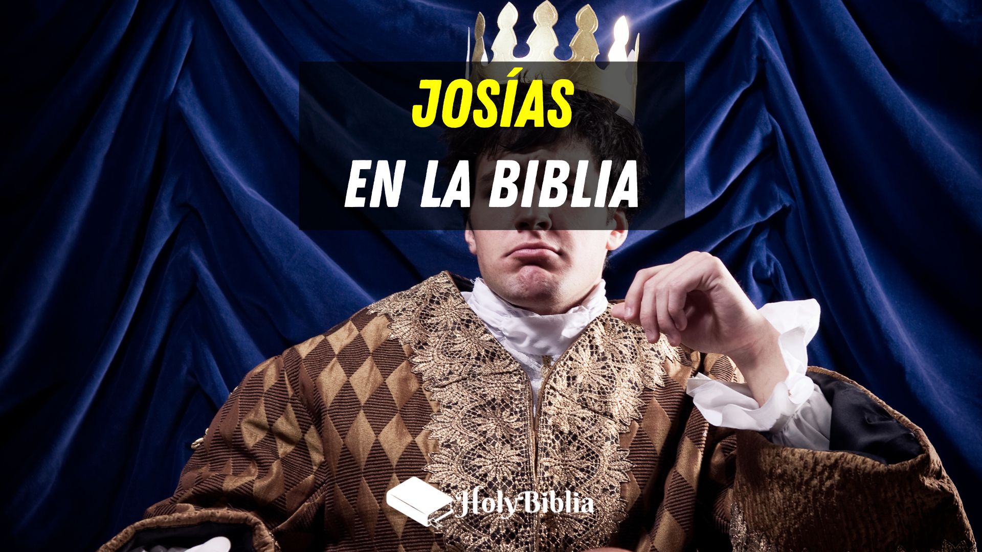 Quién fue Josías en la Biblia