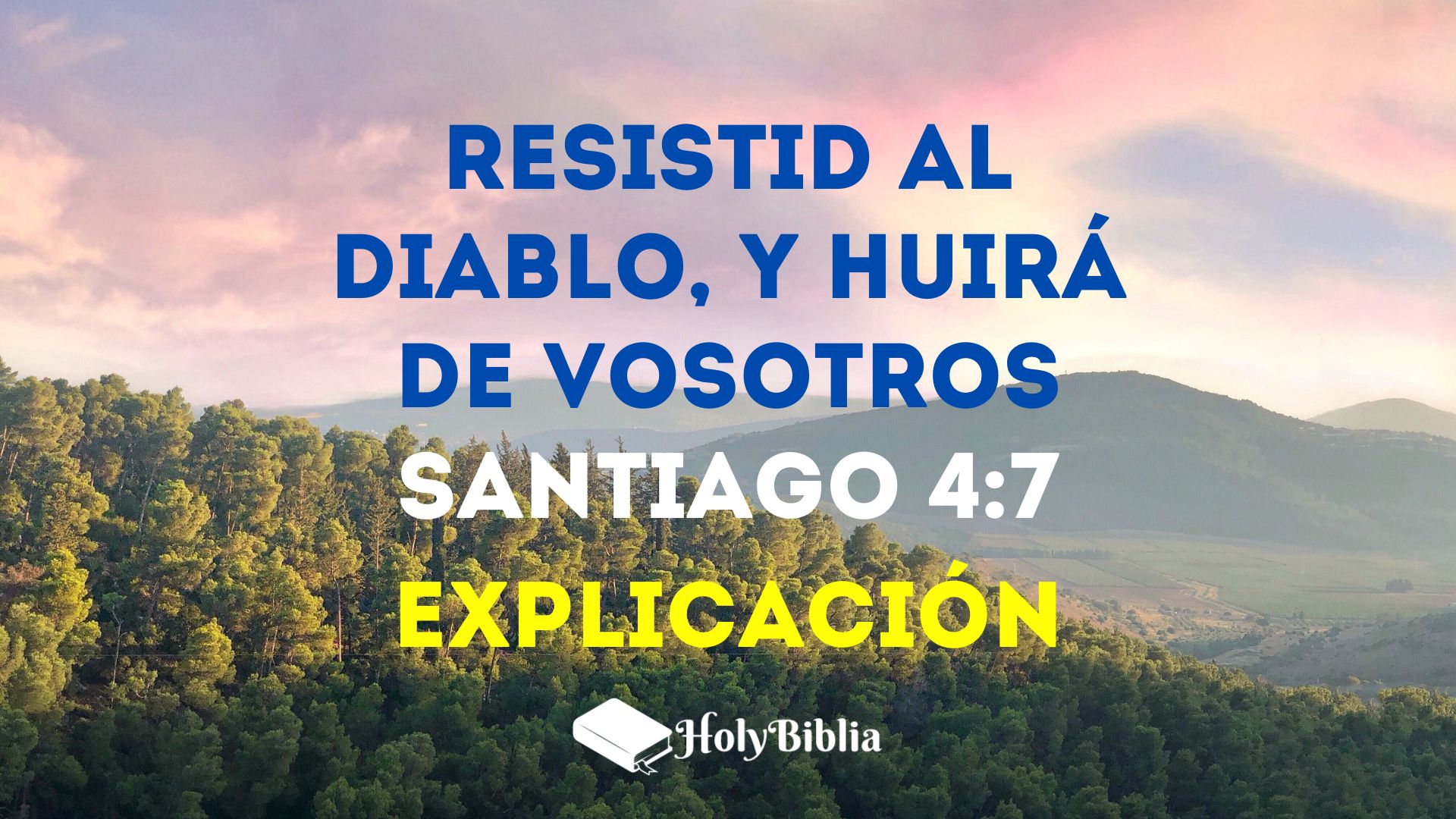Santiago 4:7 Explicación de Resistid al diablo y huirá de vosotros