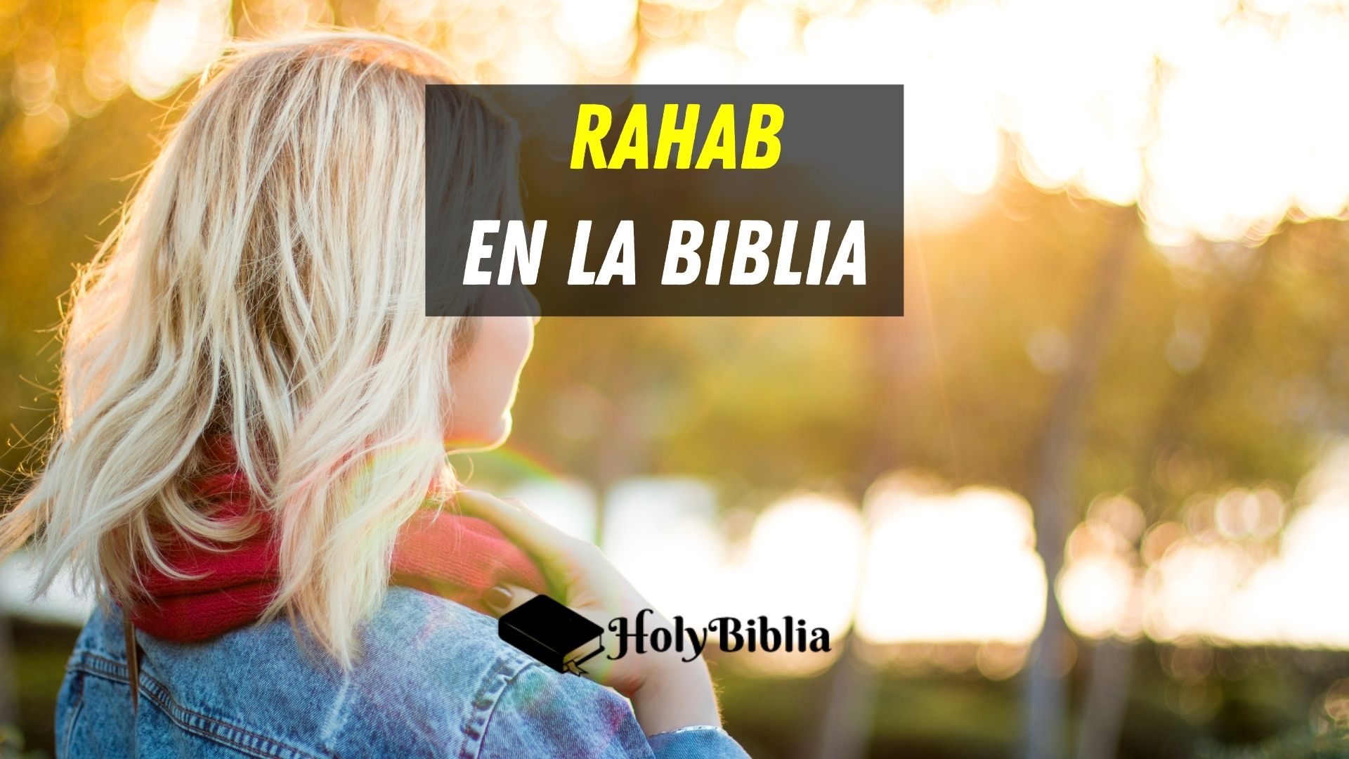 ¿Quién fue Rahab La Historia de Rahab en la Biblia.